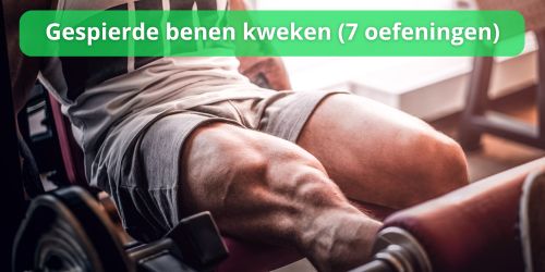 Gespierde Benen Kweken Hoe Doe Je Dat De 7 Beste Oefeningen Gespierde Benen Kweken Hoe Doe Je Dat De 7 Beste Oefeningen
