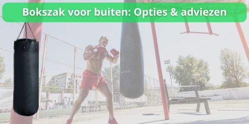 bokszak voor buiten opties en adviezen