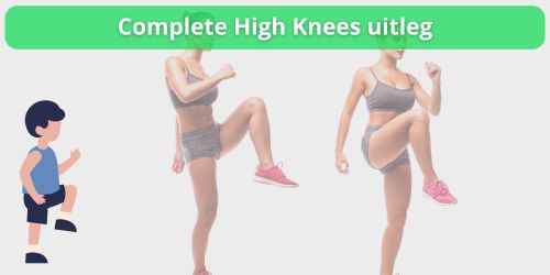 complete high knees uitleg