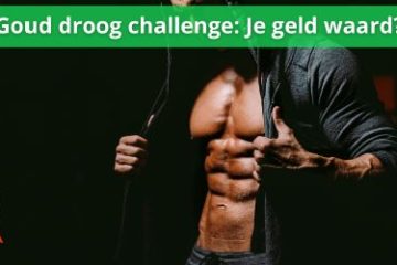 is de goud droog challenge je geld waard