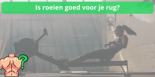 is roeien goed voor je rug of niet