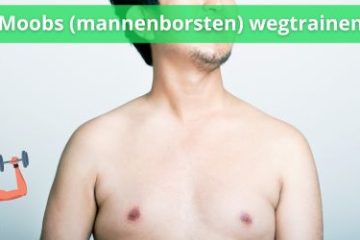 moobs wegtrainen mannenborsten