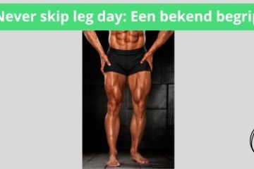 never skip leg day een bekend begrip
