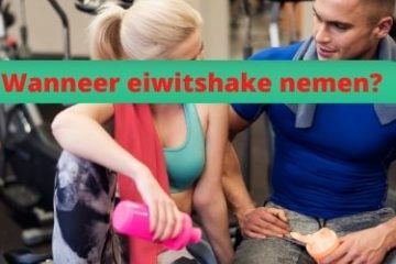 Wanneer eiwitshake nemen