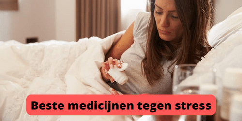 Beste medicijnen tegen stress