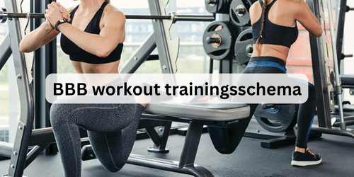 BBB workout trainingsschema