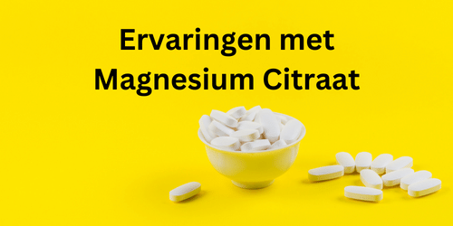 Ervaringen met Magnesium Citraat