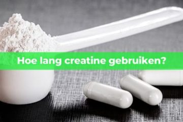 Hoe lang creatine gebruiken