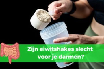 eiwitshakes slecht voor darmen